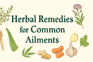 7 Herbal Remedies for Common Ailments You Need to Know